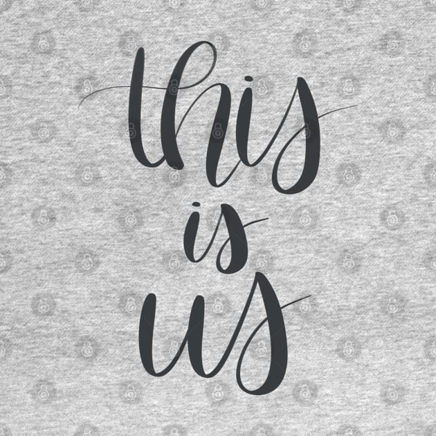 This Is Us by janiejanedesign